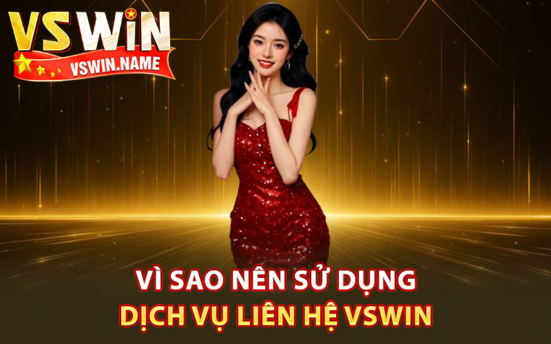 Vì sao nên sử dụng dịch vụ liên hệ Vswin