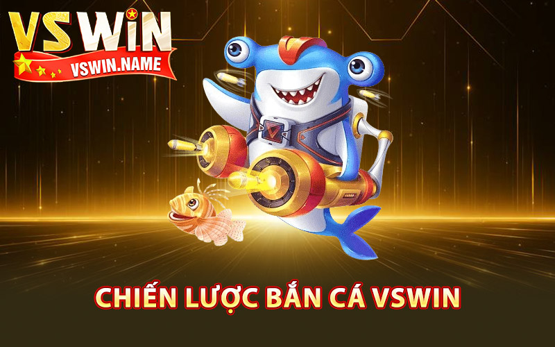 Bắn Cá Vswin – Cuộc Săn Cá Hấp Dẫn Kho Báu Đầy Tay 2 Chiến lược bắn cá Vswin hiệu quả nhất