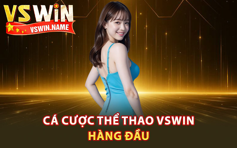 Thể Thao Vswin – Điểm Đến Đỉnh Cao Cho Tất Cả Mùa Giải 1 Sảnh cá cược thể thao Vswin hàng đầu